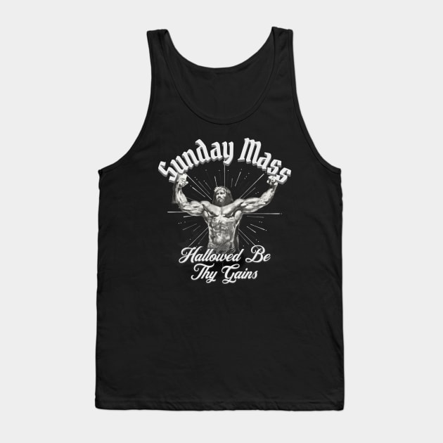 Sunday Mass Jesus Hallowed be Thy Gains Tank Top by RuthlessMasculinity